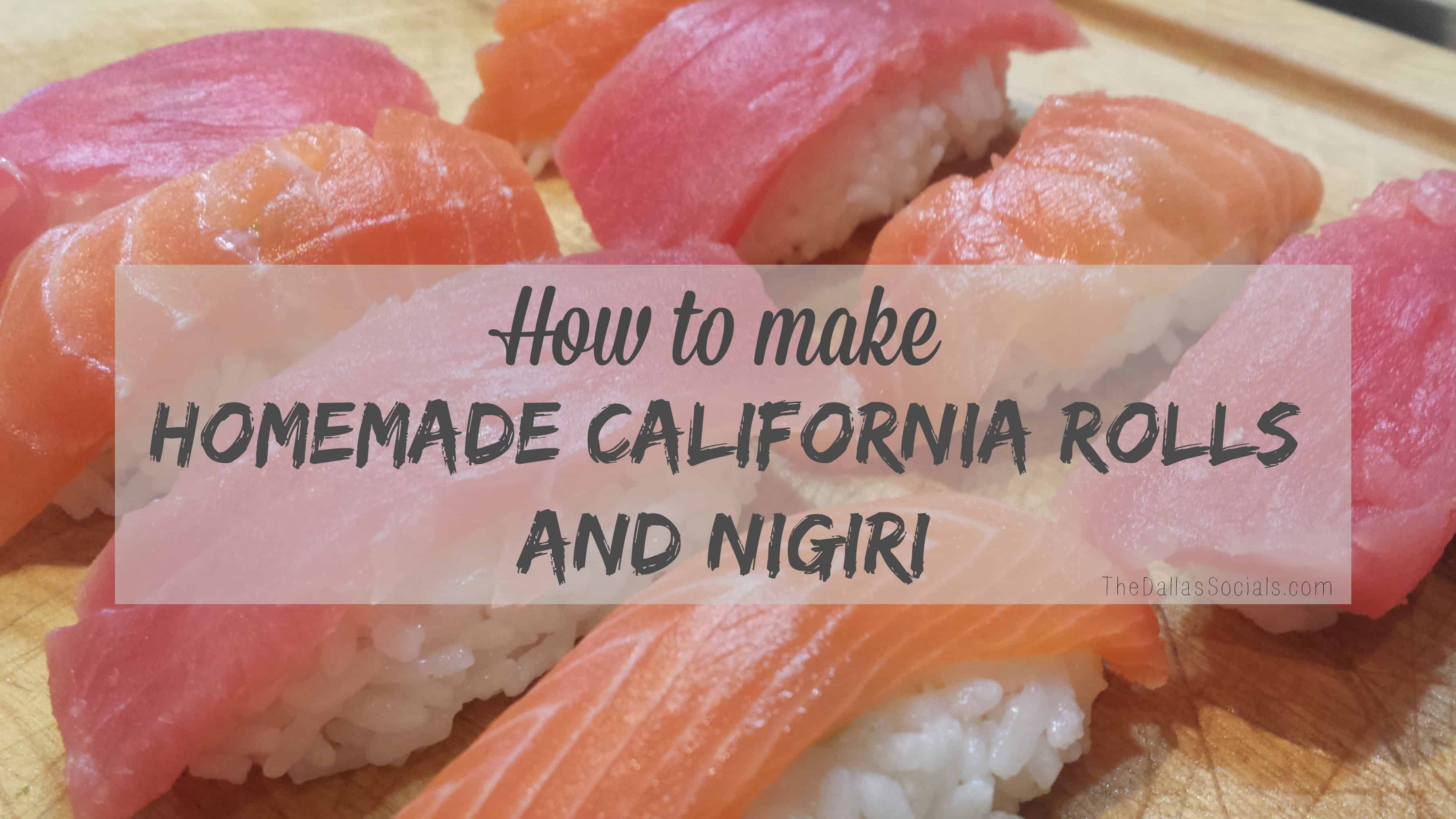How to Make Homemade California Rolls and Nigiri Dallas Socials